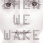 WAKE UP: The When We Wake Blog Tour